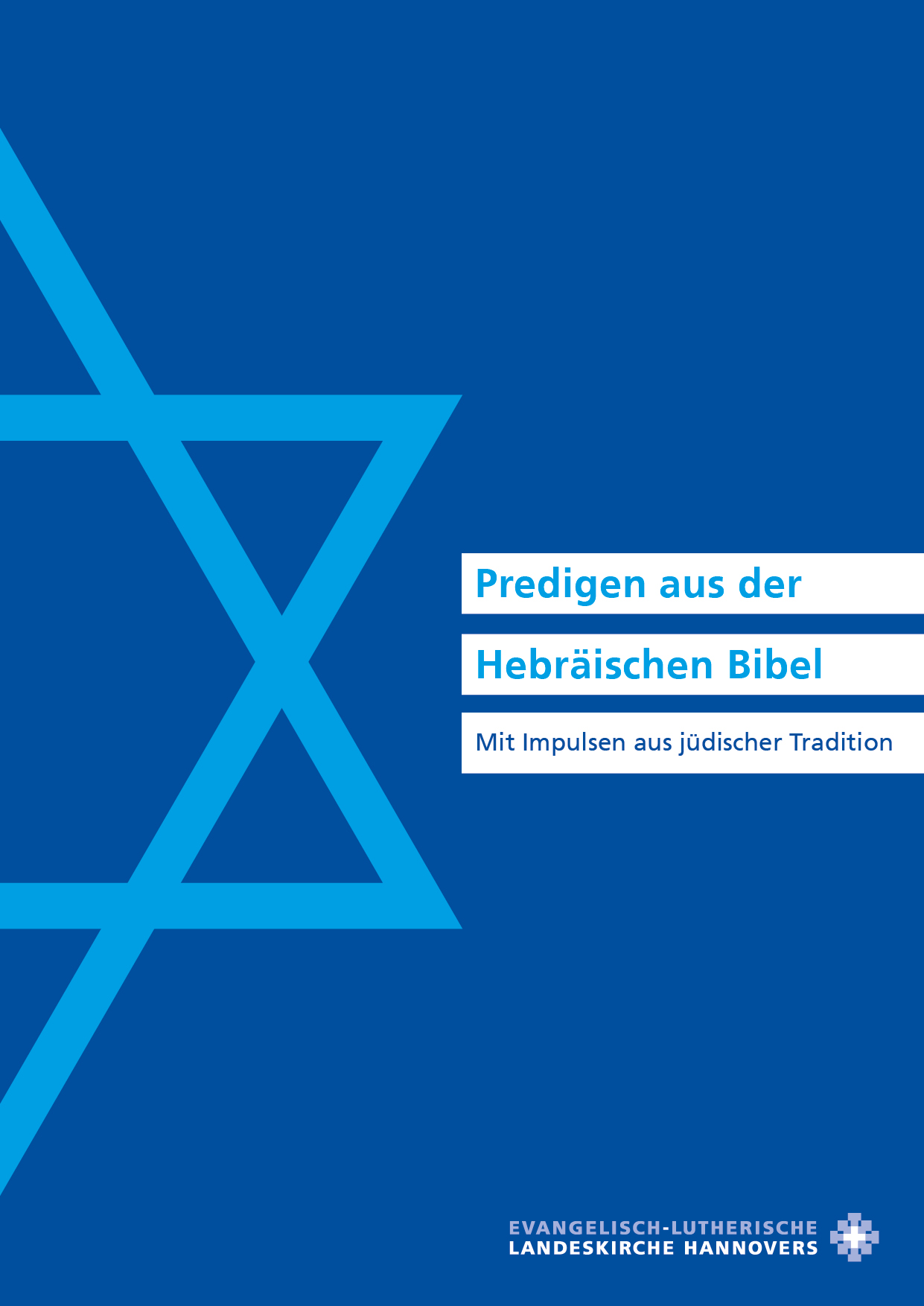 Arbeitshilfe_Hebraeische-Bibel-predigen_RZ Broschüre "Predigen aus der Hebräischen Bibel"