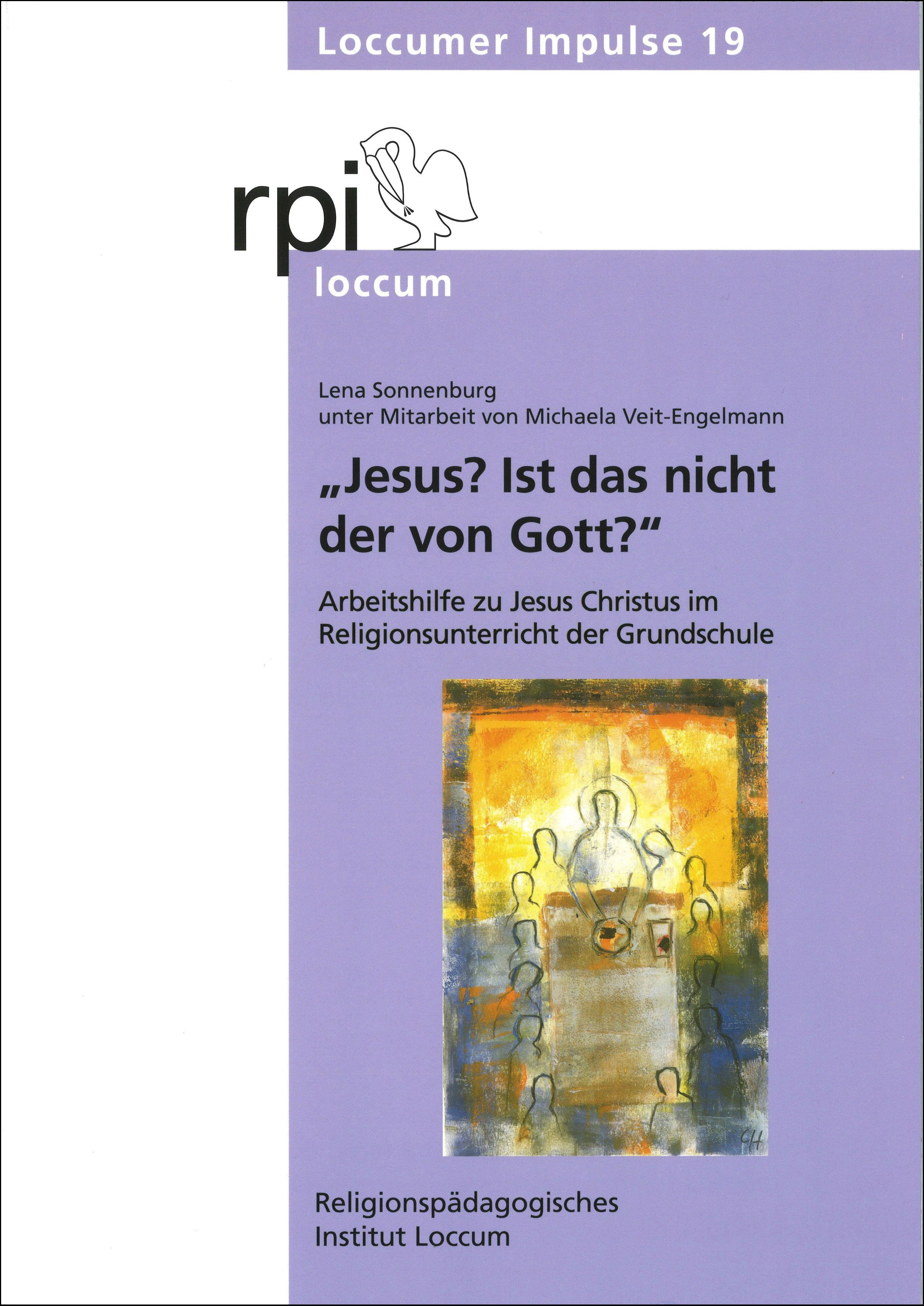 ,,Jesus? Ist das nicht der von Gott?"  Loccumer Impulse 19