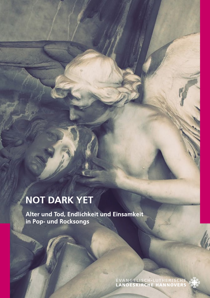 12-550009 Not dark yet – Alter, Endlichkeit und Tod in Pop- und Rocksongs